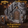 La Forteresse de Kellar - la porte de fer-2 La Porte de Fer - La Forteresse de Kellar - Extension HeroQuest 3D