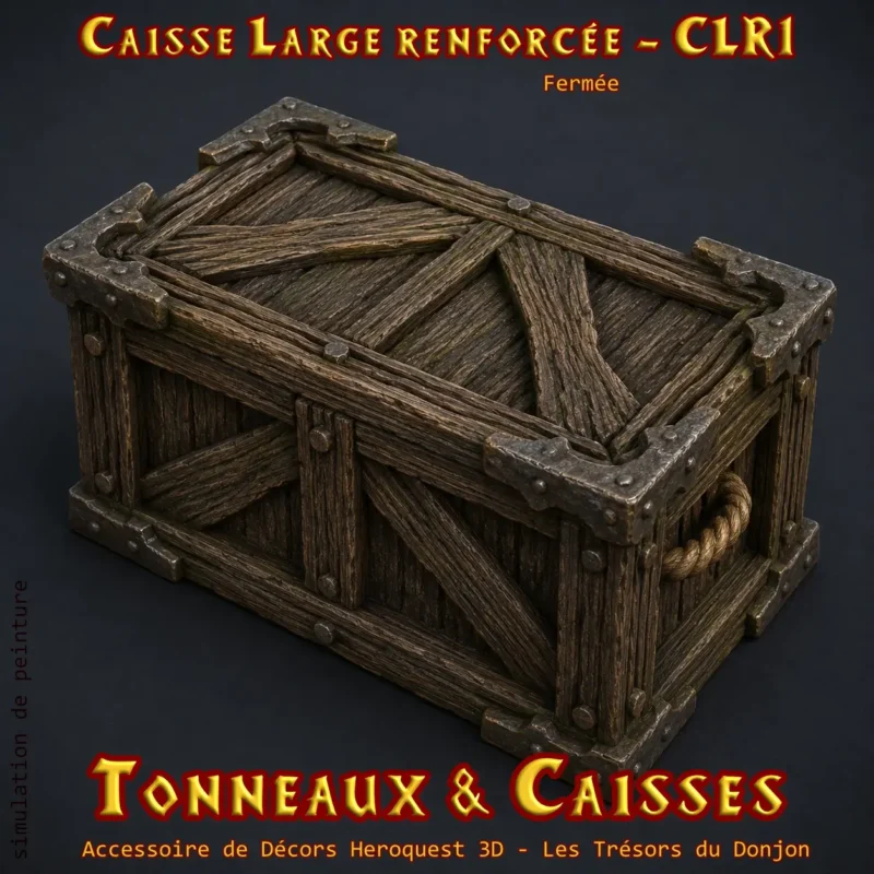 caisse large renforcée - clr1 Caisse large renforcée HeroQuest 3D CLR1 — armatures métal décor plateau PLA+