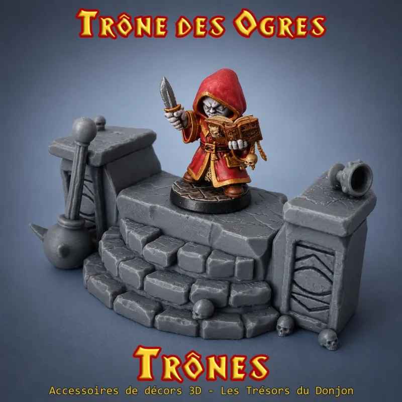 trône des ogres décor donjon 3D PLA+ gris estrade pierre crânes candélabre coffre